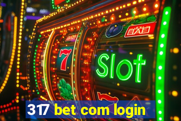 317 bet com login